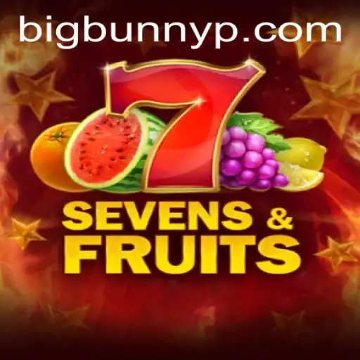 Unpacking the Excitement of SevensFruits: Dive into the World of BigBunny
